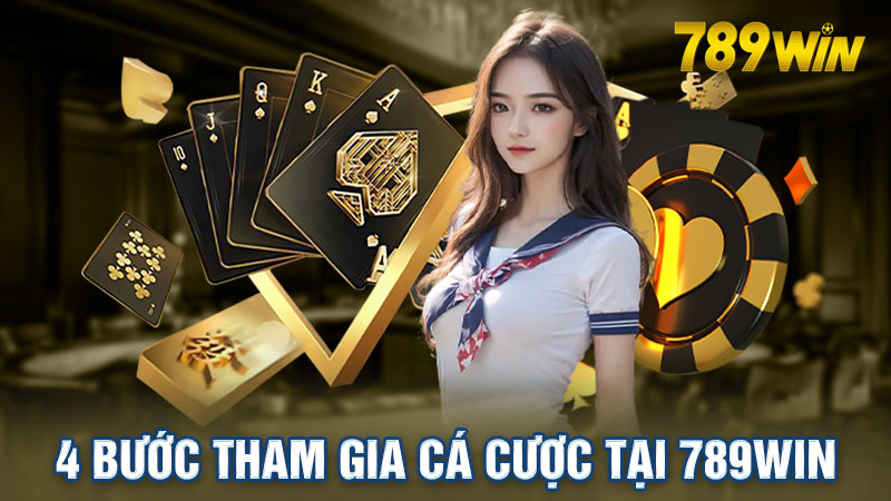 4 bước tham gia cá cược nhanh chóng tại 789win