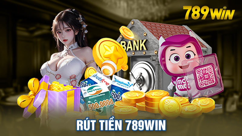 Rút tiền 789Win - Thao tác đổi thưởng online tại nhà cái uy tín