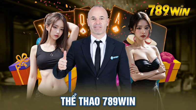 Thể thao 789Win - Chuyên mục dành cho các tín đồ đam mê cá độ trận đấu đổi thưởng